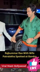 Rajkummar Rao With Wife Patralekha Spotted at Bandra