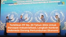 Terbitkan PP No. 20 Tahun 2024 Untuk Percepat Industrialisasi, Langkah Konkret Indonesia Dorong Pertumbuhan Ekonomi