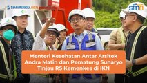 Menteri Kesehatan Antar Arsitek Andra Matin dan Pematung Sunaryo Tinjau RS Kemenkes di IKN