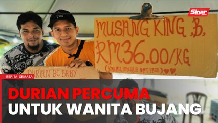 'Kalau wanita bujang dapat durian percuma'