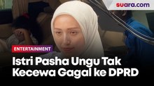 Istri Pasha Ungu Tak Kecewa Gagal Lolos ke DPRD DKI: Emang Nggak Pengin-pengin Banget