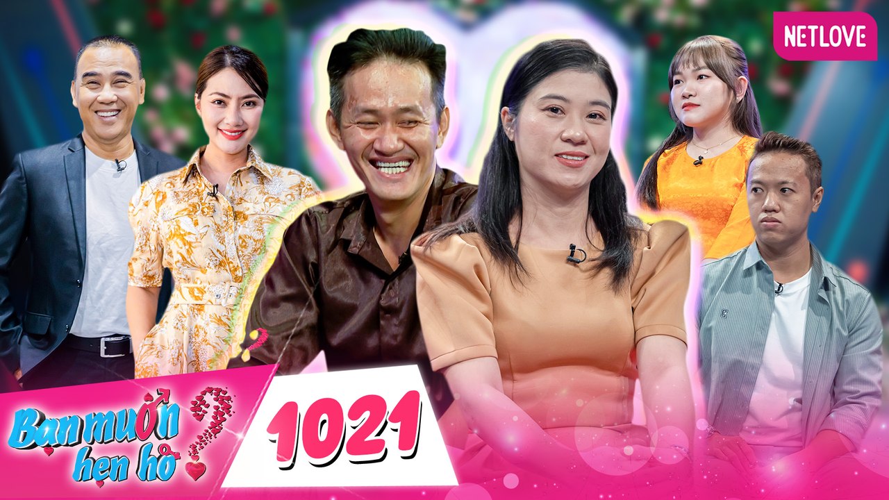 Bạn Muốn Hẹn Hò - Tập 1021