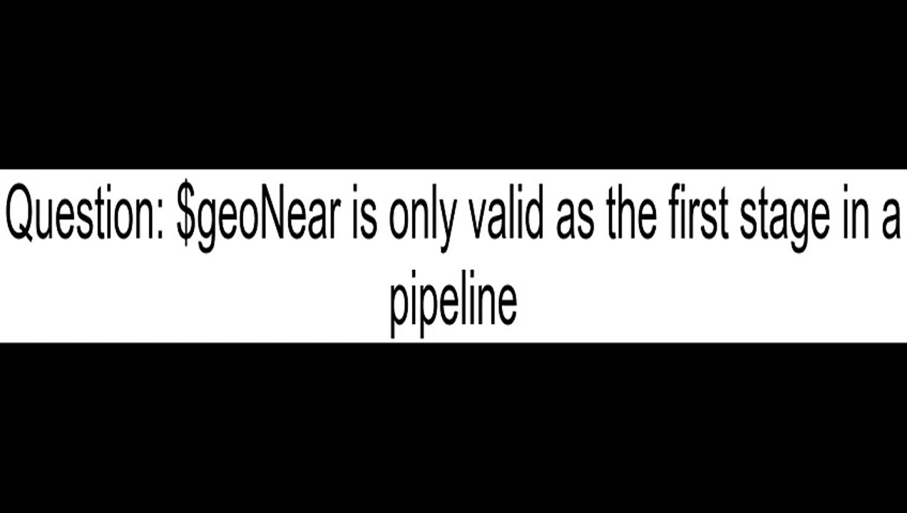 $geoNear is only valid as the first stage in a pipeline