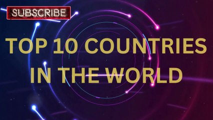 top 10 Top 10 Countries in the World You Must Know 🌍