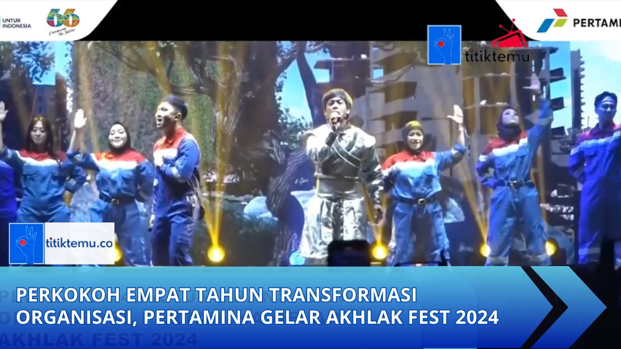 Perkokoh Empat Tahun Transformasi Organisasi, Pertamina Gelar AKHLAK Fest 2024