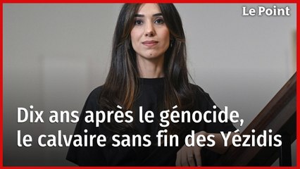 Dix ans après le génocide, le calvaire sans fin des Yézidis  