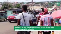 [#Reportage]  Gabon : 10 ans d'emprisonnement en cas de partage de pornographie infantine