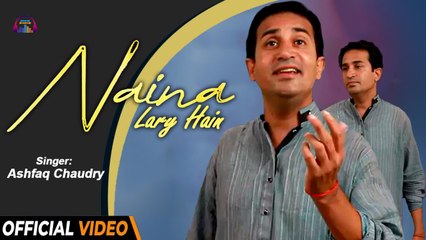 Naina Lary Hain | Ashfaq Chaudry | Video Song | Gaane Shaane