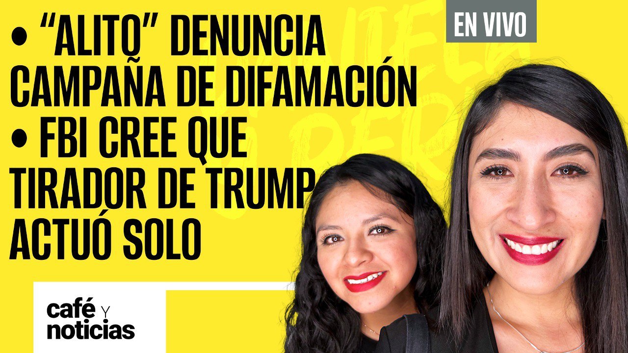#EnVivo #CaféYNoticias ¬  “Alito” denuncia campaña de difamación ¬ FBI: tirador de Trump actuó solo