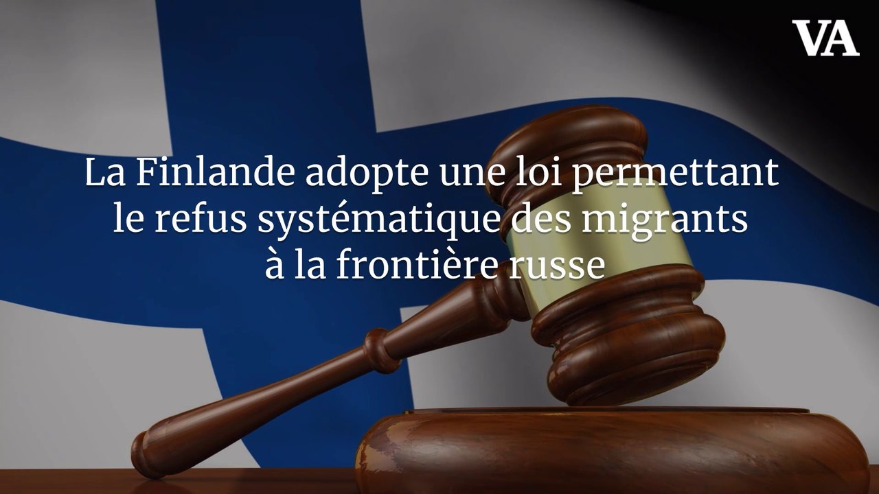 La Finlande adopte une loi permettant le refus systématique des migrants à la frontière russe