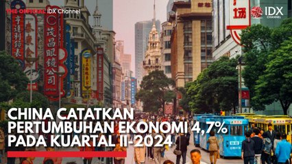 China Catatkan Pertumbuhan Ekonomi 4,7% pada Kuartal II-2024