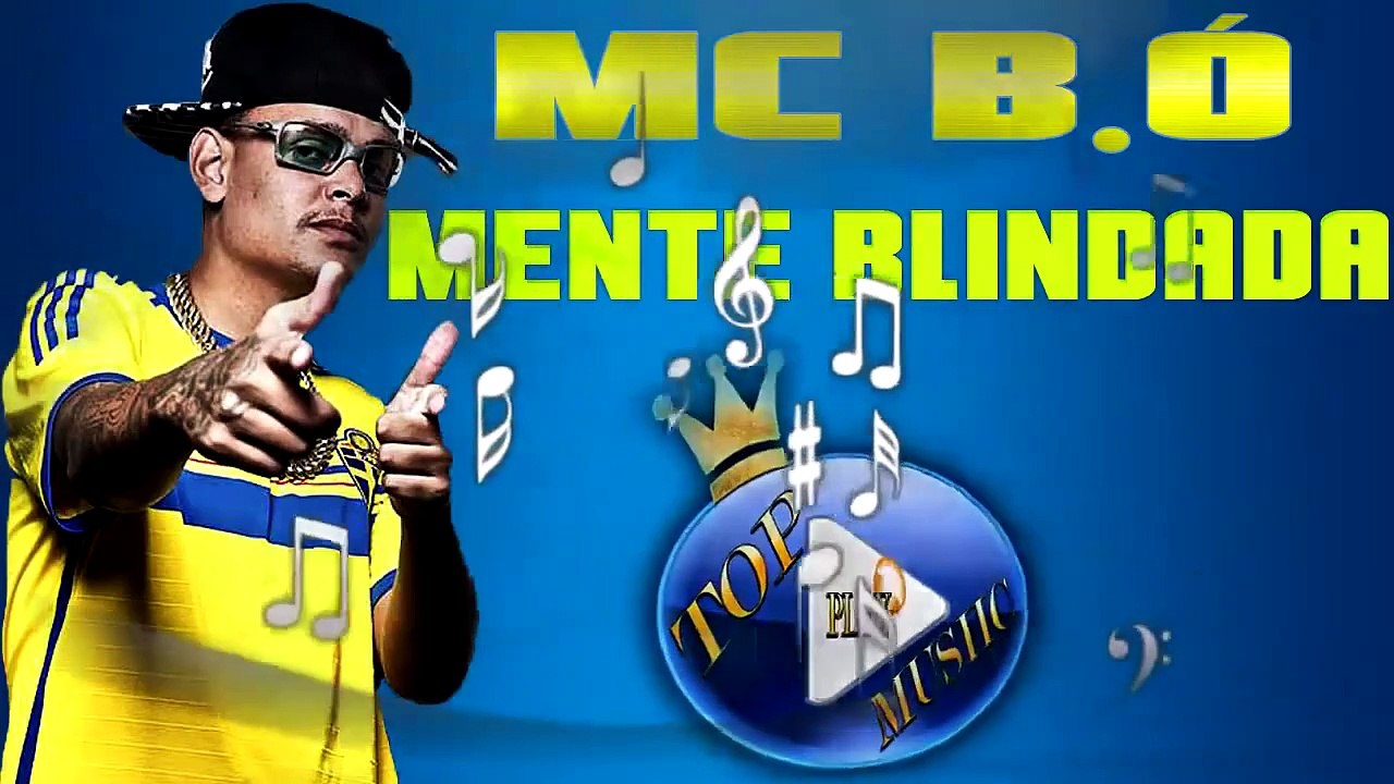 MC B.Ó - MENTE BLINDADA ♪(LETRA+DOWNLOAD)♫