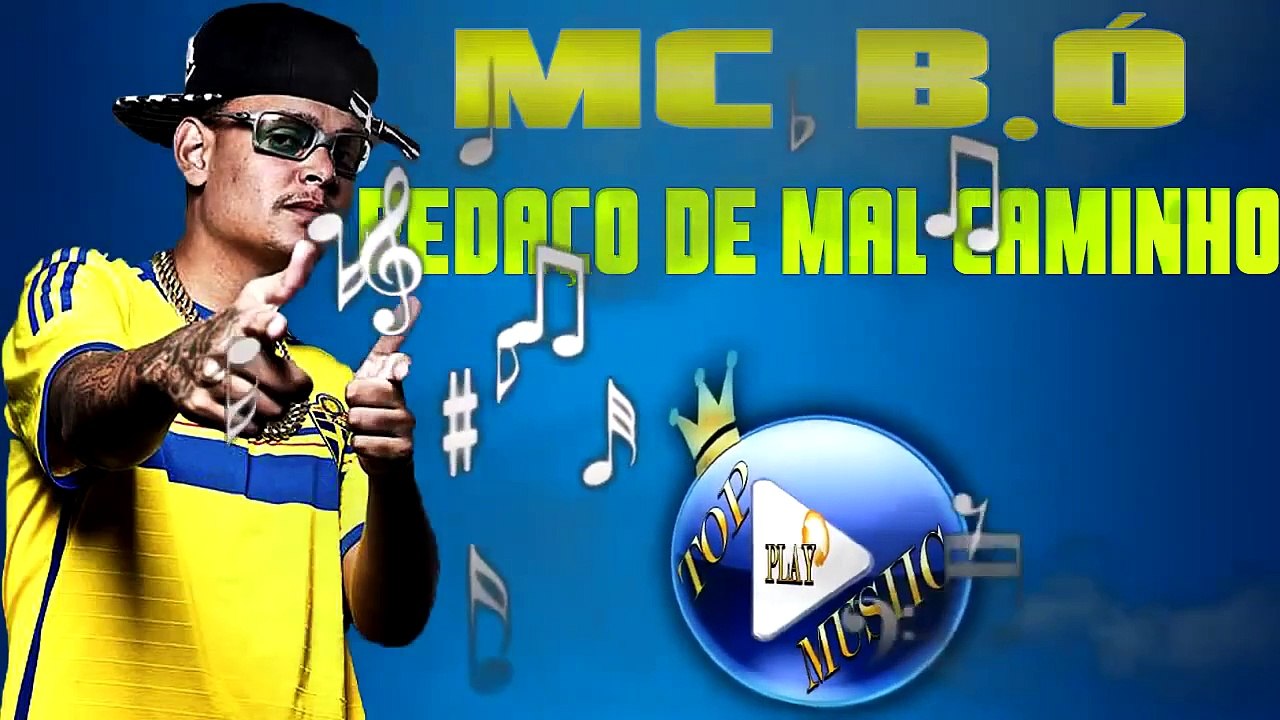 MC B.Ó - PEDAÇO DE MAL CAMINHO ♪(DOWNLOAD)♫