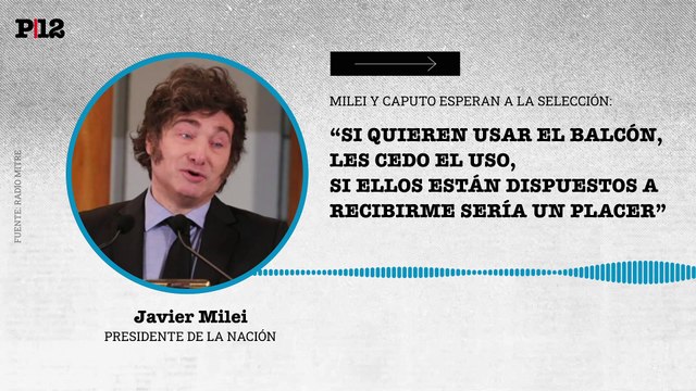 Milei y Caputo esperan la vuelta de la selección campeona: “Si quieren usar el balcón, les cedo el uso, si ellos están dispuestos a recibirme sería un placer”
