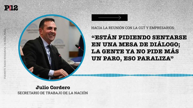Cordero valoró que la CGT haya convocado a una mesa de diálogo con el gobierno y empresarios: La gente ya no pide más un paro, eso paraliza