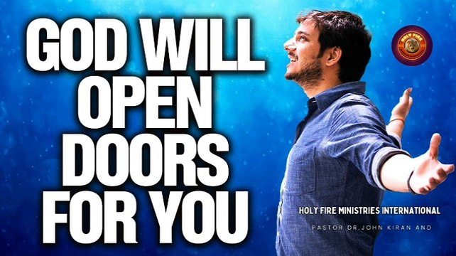 GOD WILL OPEN DOORS FOR YOU |PASTOR DR JOHN KIRAN |HOLY FIRE MINISTRIES INTERNATIONAL