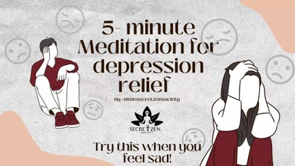 Secret Zen Society - 5- minute meditation for when you feel sad! (Depression relief)