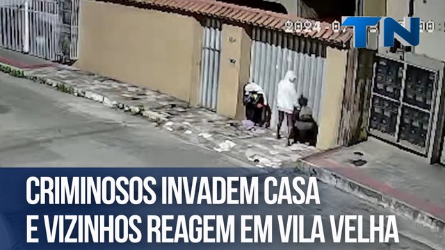 Criminosos invadem casa e vizinhos reagem em Vila Velha