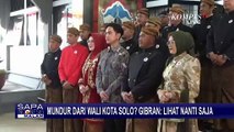 Respons Gibran Rakabuming Raka saat Ditanya Kepastian Mundur Jabatan Wali Kota Solo: Nanti Saja