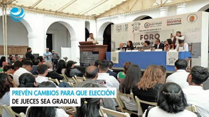 Prevén cambios para que elección de jueces sea gradual