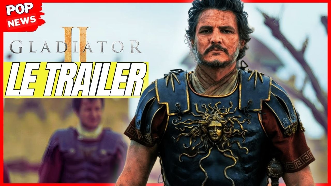 TRAILER DE GLADIATOR 2 : NOTRE AVIS - LE RÉCAP DES NEWS