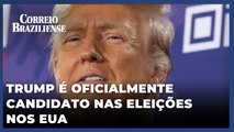 TRUMP É NOMEADO OFICIALMENTE CANDIDATO PRESIDENCIAL PELO PARTIDO REPUBLICANO