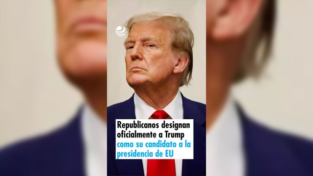 Republicanos designan oficialmente a Trump como su candidato a la presidencia de EU