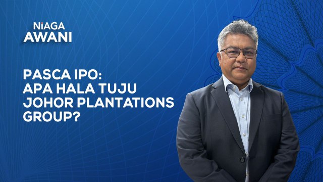 Niaga AWANI: [Pasca IPO] Apa hala tuju Johor Plantations Group?