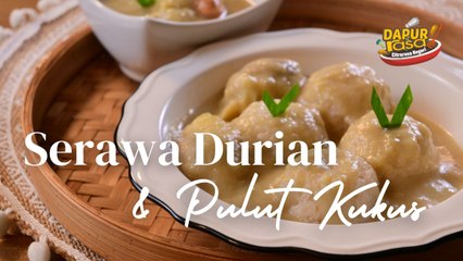 Hidangan Tradisi: Serawa Durian Bersama Pulut Kukus Yang Enak