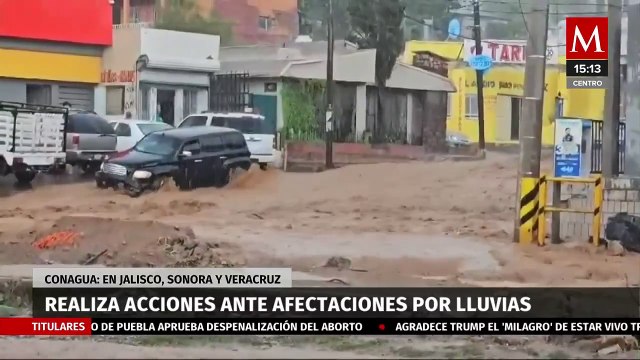 Por lluvias intensas en Jalisco, Sonora y Veracruz, la Conagua implementa acciones ante afectaciones