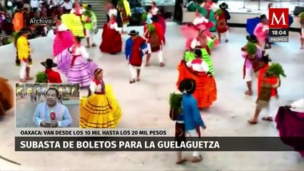 Autoridades investigan subasta ilegal de boletos para la Guelaguetza 2024