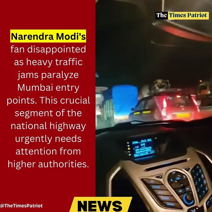 Modi Fan Disappointed: Mumbai Traffic Jams Paralyze Entry Points - Urgent Call for Highway Attention