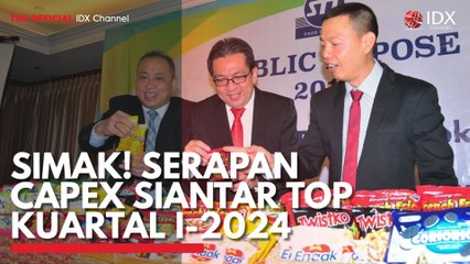 Simak! Serapan Capex Siantar Top Kuartal I-2024