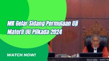 MK Gelar Sidang Permulaan Uji Materil Undang Undang Pilkada 2024