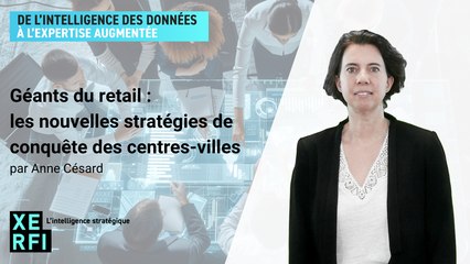 Géants du retail : les nouvelles stratégies de conquête des centres-villes [Anne Césard]
