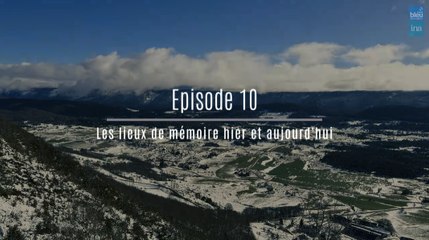 Un été de Résistance - Episode 10 - Les lieux de mémoire hier et aujourd'hui