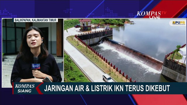 Jaringan Air dan Listrik IKN Terus Dibangun, Siap Gelar Upacara 17 Agustus?