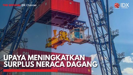 Upaya Meningkatkan Surplus Neraca Dagang