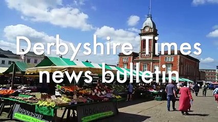 Derbyshire Times news bulletin 16th July