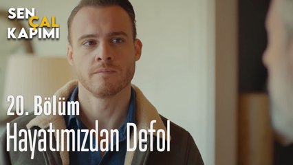 Hayatımızdan Defol - Sen Çal Kapımı 20. Bölüm
