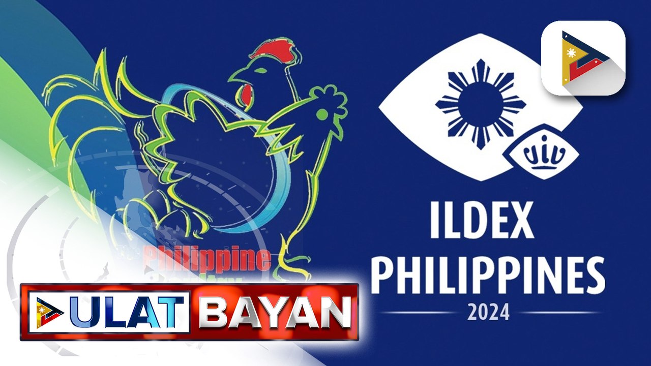 Mahigit 160 exhibitors, lalahok sa Philippine Poultry Show and ILDEX Philippines 2024