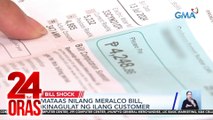 Mataas nilang Meralco Bill, ikinagulat ng ilang customer | 24 Oras