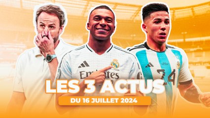  Les 3 actus du 16 juillet 2024: Mbappé, Southgate, Enzo Fernandez !