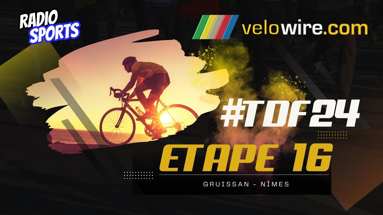 Le live Radio Sports ! Tour de France étape 16 - Gruissan - Nîmes