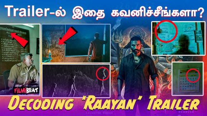 ராவணனாக வதம் செய்யும் ராயன்? Raayan Trailer Decoding | Dhanush | Selvaraghavan | A.R.Rahman