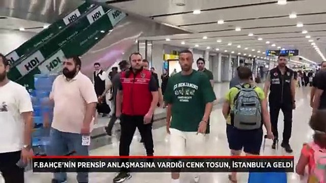 Fenerbahçe'nin prensip anlaşmasına vardığı Cenk Tosun, İstanbul'a geldi