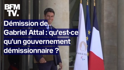 Démission de Gabriel Attal : qu'est-ce qu'un gouvernement démissionnaire?