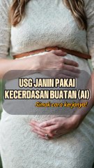 Cara Periksa Kehamilan Pakai Kecerdasan Buatan (AI), Gimana?