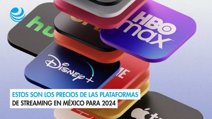 Estos son los precios de las plataformas de streaming en México para 2024
