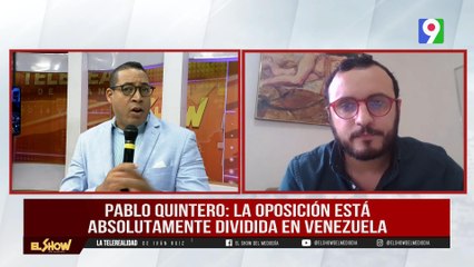 Pablo Quinteros: La oposición está absolutamente dividida en Venezuela | El Show del Mediodía